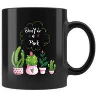Don't Be A Prick Mug - Funny Offensive Vulgar Adult Humor Cactus Coffee Cup - Luxurious Inspirations