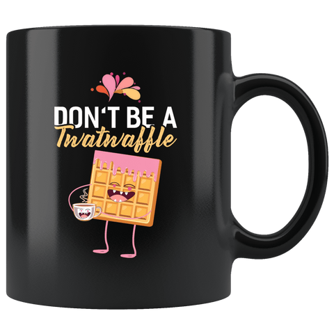 Don't Be A Twatwaffle Mug - Funny Offensive Vulgar Adult Humor Twat Waffle Coffee Cup - Luxurious Inspirations