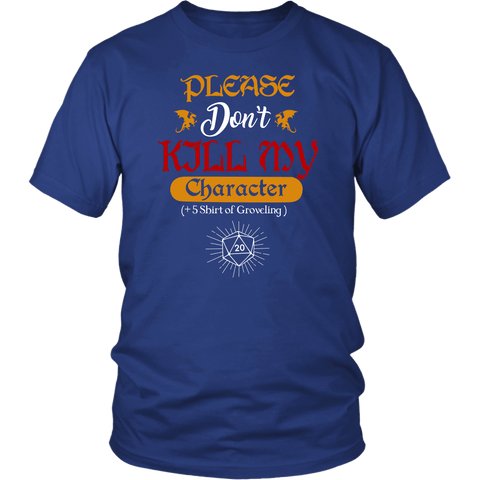 Don't Kill My Character Shirt - Luxurious Inspirations