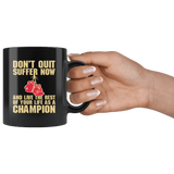 Don't Quit Suffer Now And Be A Champion Boxing Boxer MMA Fighting Mug - Black 11 Ounce Coffee Cup - Luxurious Inspirations