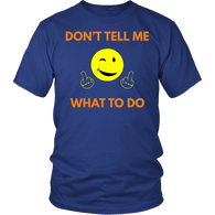 Don't Tell Me What To Do Shirt - Funny Offensive Smiley Face Tee - Luxurious Inspirations