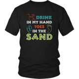 Drink In My Hand Toes in The Sand Funny Vacation Drinking Beach T-Shirt - Luxurious Inspirations