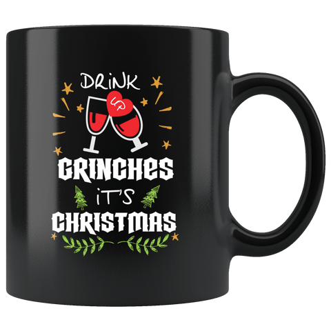Drink Up Grinches It's Christmas Mug - Funny Offensive Holidays Alcohol Wine Beer Santa Coffee Cup - Luxurious Inspirations