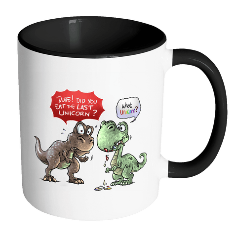 Dude Did You Eat The Last Unicorn Mug - Funny T-Rex Magical Horse Coffee Cup - Luxurious Inspirations