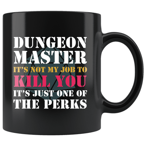 Dungeon Master It's Not My Job To Kill You Funny DND DM RPG Tabletop Gaming Mug - Fun Coffee Cup - Luxurious Inspirations