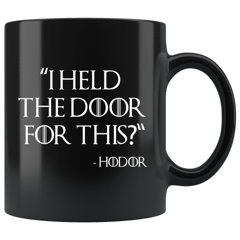 I Held The Door For This Honor Funny GOT Mug - Fan Arya Thrones Not Today Parody Coffee Cup - Luxurious Inspirations