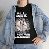 All Rise For The Judge High Quality Tee