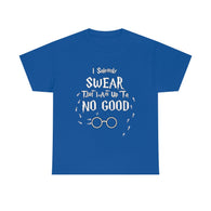 Solemnly Swear That I Am Up to No Good High Quality T-Shirt