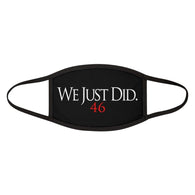 We Just Did 46 Biden 2020 President Elect Face Mask - Binge Prints