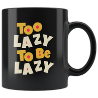 Too lazy to be lazy tired sleepy deprived bed comfortable coffee cup mug - Luxurious Inspirations