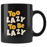 Too lazy to be lazy tired sleepy deprived bed comfortable coffee cup mug - Luxurious Inspirations