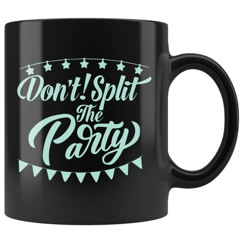 Don't Split The Party RPG Coffee Cup Mug - Luxurious Inspirations