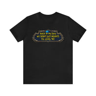 Back In My Day We Didn't Get Mounts Until Level 40 High Quality T-Shirt