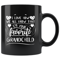 I love how we all know that I'm your favorite grandchild grandparents granny grandpa coffee cup mug - Luxurious Inspirations