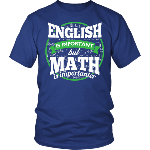 English Is Important But Math Is Importanter Shirt - Funny Mathematics Spelling Tee - Luxurious Inspirations