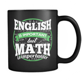 English Is Important But Math Is Importanter Teacher Mug - Funny School Coffee Cup - Luxurious Inspirations