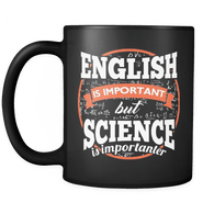 English Is Important But Science Is Importanter Black Mug - Funny Coffee Cup - Luxurious Inspirations