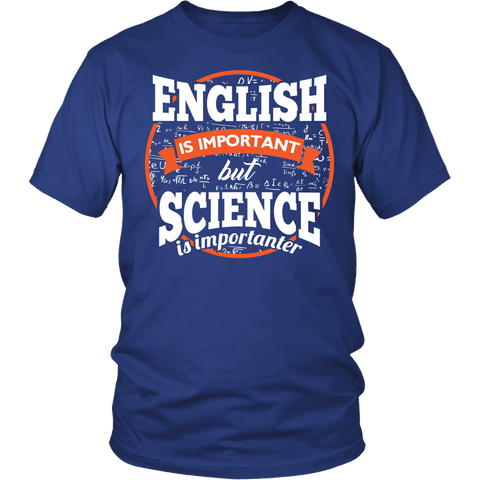 English Is Important But Science Is Importanter Shirt - Funny Scientist Teachier Spelling Tee - Luxurious Inspirations