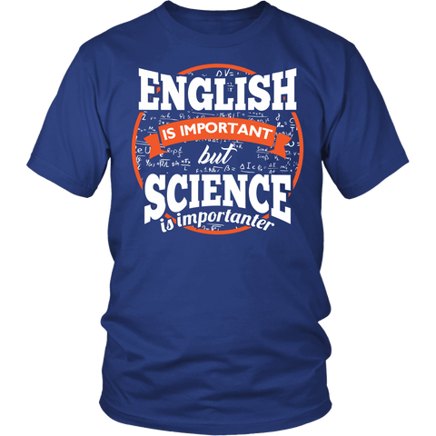 English Is Important But Science Is Importanter Shirt - Funny Scientist Teachier Spelling Tee - Luxurious Inspirations