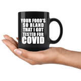 Your Food Is So Bland That I Got Tested For Covid Funny Rude Mug - Binge Prints
