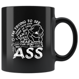 I'm trying to see things from your point of view but I can't stick my head that far up my ass sarcastic opinions coffee cup mug - Luxurious Inspirations