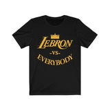 Lebron VS Everybody Los Angeles Basketball High Quality T-Shirt - Luxurious Inspirations