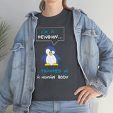 CANADA ONLY I'm A Penguin Trapped In A Human Body High Quality Tee