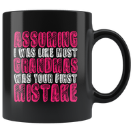 Assuming I was like most Grandmas was your first mistake granny tough mug coffee cup - Luxurious Inspirations