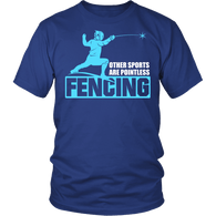 Fencing Other Sports Are Pointless Shirt - Funny Fencer Athlete Sports Passion Tee T-Shirt - Luxurious Inspirations