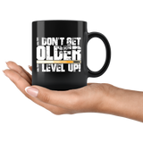 I don't get older I level up growing older age stay young coffee cup mug - Luxurious Inspirations