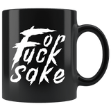 For Fuck Sake Funny Offensive Vulgar Mug - Upset Annoyed Employee Job Coffee Cup - Luxurious Inspirations