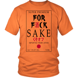 For Fuck Sake Shirt - Funny Imported Japan Sake Alcohol Label Tee - Luxurious Inspirations