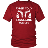 Forget Yolo Bangarang For Life Hook T-Shirt - Luxurious Inspirations