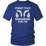 Forget Yolo Bangarang For Life Hook T-Shirt - Luxurious Inspirations