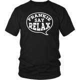 Frankie Say Relax Funny Movie Music Comical T-Shirt - Luxurious Inspirations