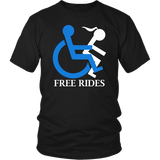 Free Rides Funny Handicapped Wheelchair Sign Joke Adult Vulgar Offensive T-Shirt - Luxurious Inspirations