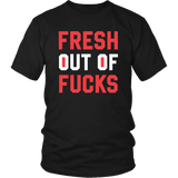 Fresh Out Of Fucks Funny Vulgar offensive Rude T-Shirt - Luxurious Inspirations