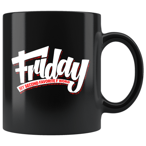 Friday My Second Favorite F Word Mug - Funny Work School Offensive Adult Joke Coffee Cup - Luxurious Inspirations