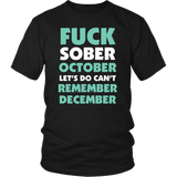 Fuck Sober October Let's Do Can't Remember December Funny Christmas Holidays Drinking T-Shirt - Luxurious Inspirations