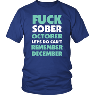 Fuck Sober October Let's Do Can't Remember December Funny Christmas Holidays Drinking T-Shirt - Luxurious Inspirations