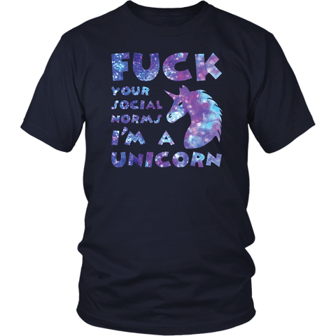 Fuck Your Social Norms I'm A Unicorn Funny Offensive Vulgar Magical as Fuck T-Shirt - Luxurious Inspirations