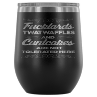 Fucktards Twatwaffles and Cuntcakes Are Not Tolerated Here Wine Tumbler - Funny Offensive Mug - Luxurious Inspirations