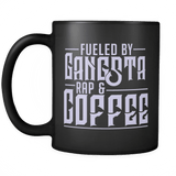 Fueled By Gangsta Rap & Coffee Mug - Funny Morning Clever Coffee Cup - Luxurious Inspirations