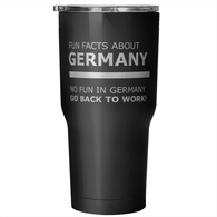 Fun Facts About Germany Tumbler Mug - 30oz No Fun In Germany Go Back To Work! Funny - Luxurious Inspirations