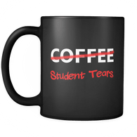 Funny Tears Of My Students Teacher 11oz Coffee Cup Mug - Luxurious Inspirations
