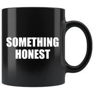Something Honest Mug - Binge Prints