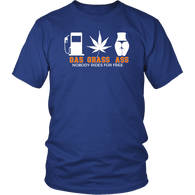 Gas Grass And Ass Nobody Rides For Free T-Shirt - Funny Offensive Vulgar Weed Adult Shirt - Luxurious Inspirations
