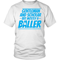 Gentlemen And A Scholar But Mostly A Baller Shirt - Luxurious Inspirations