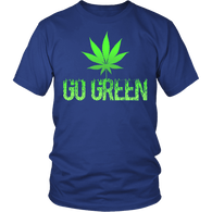 Go Green Shirt - Support 420 Weed Marijuana States High Quality Tee - Luxurious Inspirations