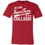 Go Local Sports Team And Or College Shirt - Funny Sports Fan Tee - Luxurious Inspirations